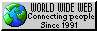 [World Wide Web connecting people since 1991]